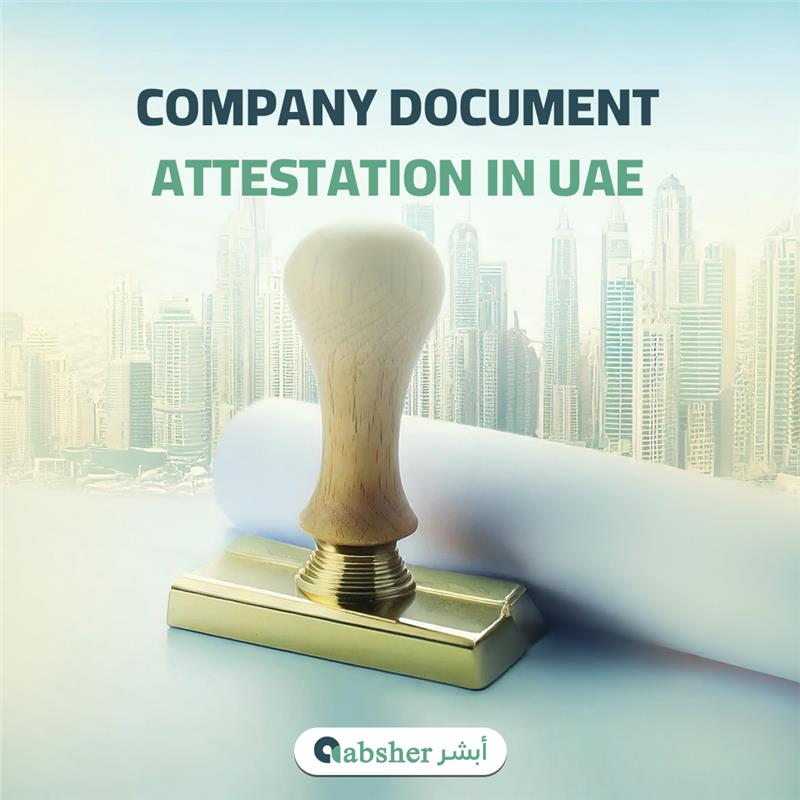 Company Document Attestation in UAE ​