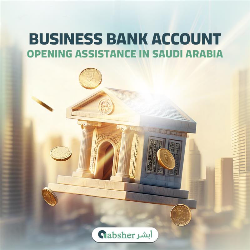 Business Bank Account Opening Assistance in Saudi Arabia ​